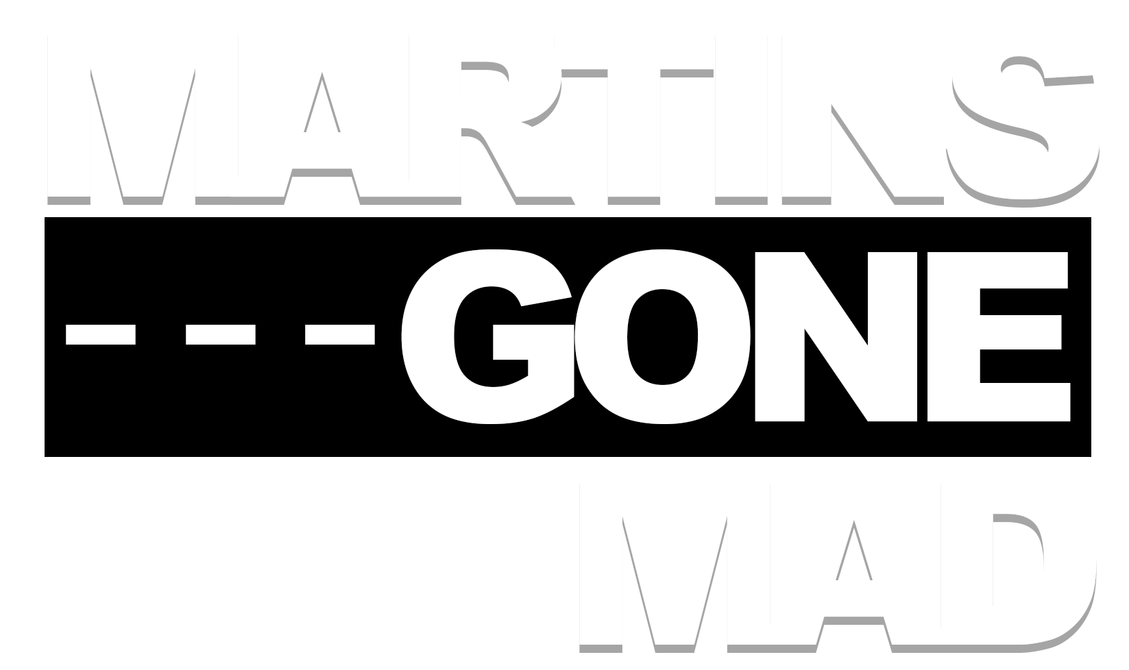 Martins Gone Mad